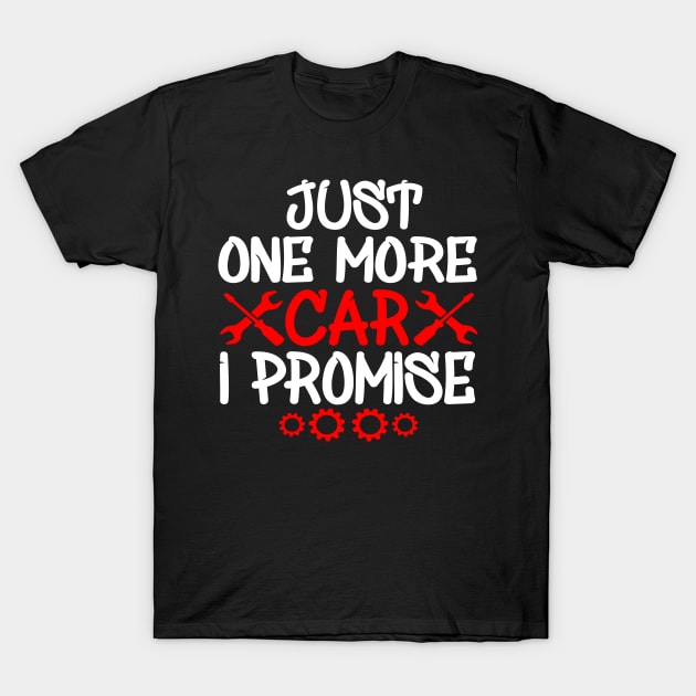 Just One More Car I Promise T-Shirt by Yyoussef101